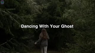 Dancing With Your Ghost - Slowed Reverb Song Lyrics
