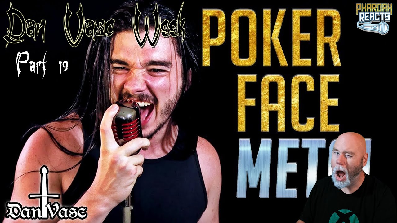 Pharaoh Reacts: Dan Vasc Week Part 19 - Poker Face
