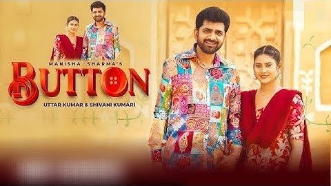 Button (Full Video) Uttar Kumar, Shivani Kumari, Manisha Sharma | New Haryanvi Songs Haryanavi 2024