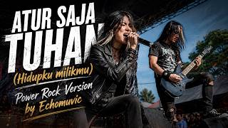 (NADA PENUH MAKNA) - ATUR SAJA TUHAN | HIDUPKU MILIKMU | COVER ROCK VERSION by ECHOMUVIC
