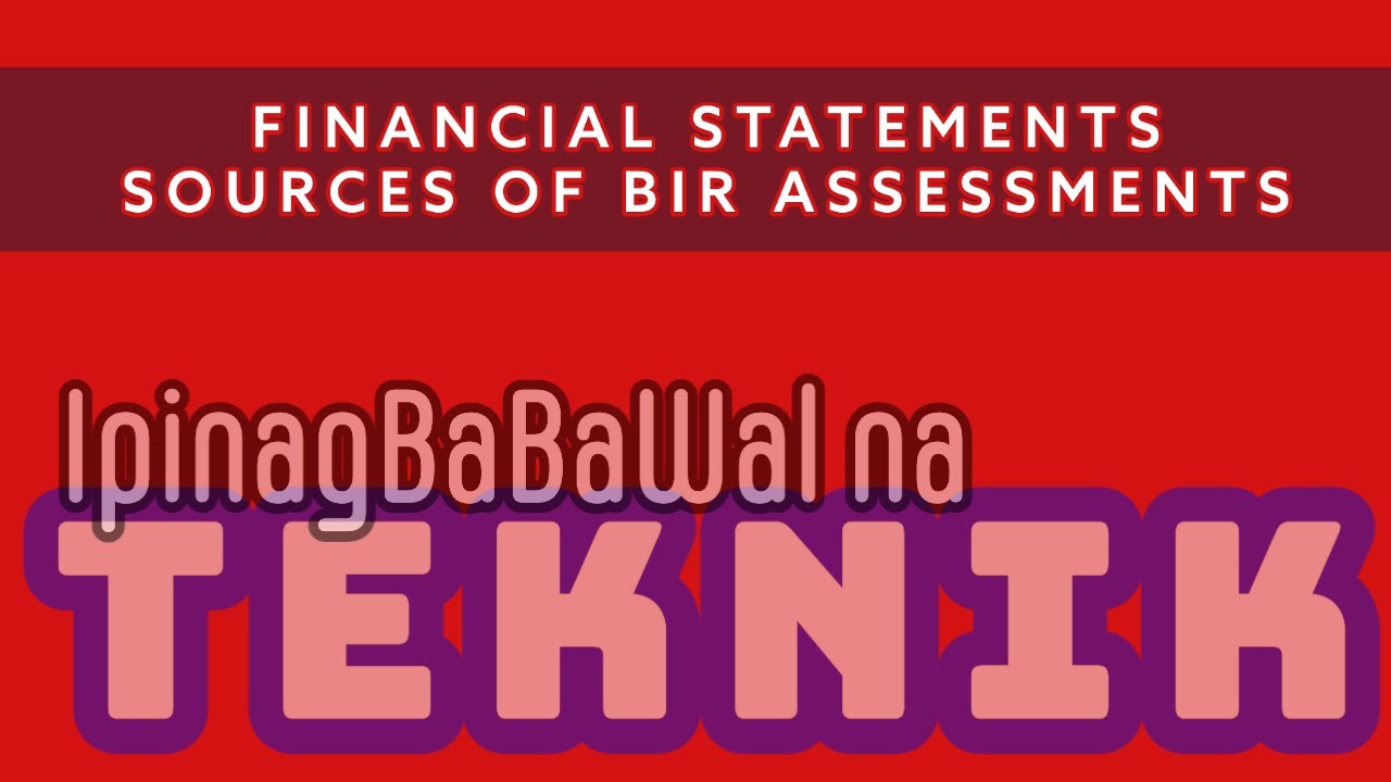 1 Financial statements, source of BIR assessments