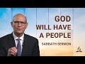 Sabbath Sermon: Pastor Ted Wilson on "God Will Have a People"