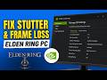 How To Fix Stutter And Frame Loss In Elden Ring PC