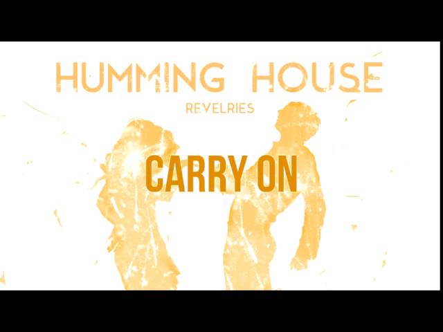 Watch Humming House - Carry On - Audio Only on YouTube Watch Humming House - Carry On - Audio Only on YouTube