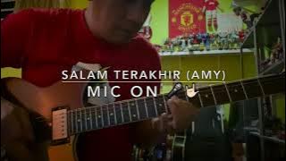 Salam Terakhir (Versi Amy) -  Mic On 🎤🤟🏻