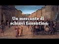 Un mercanti di schiavi fiorentino