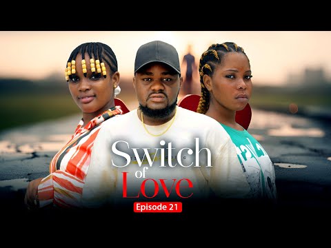 SWITCH OF LOVE EP 21 Love Story Kiparabrand Clamvevo Dontatv Abbyplus Chingamedia Love