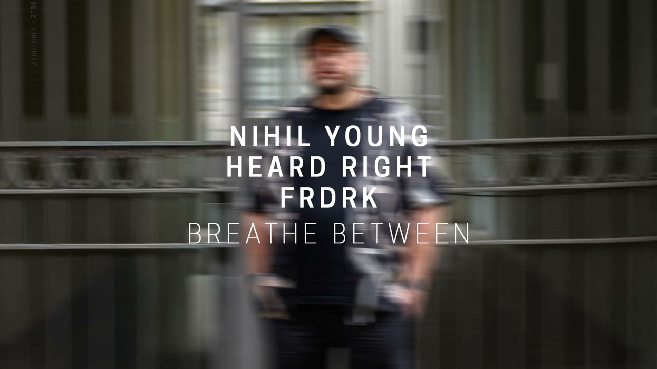 Obejrzyj Nihil Young, Heard Right, FRDRK - Breathe Between w YouTube Obejrzyj Nihil Young, Heard Right, FRDRK - Breathe Between w YouTube