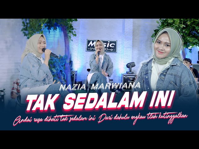 Nazia Marwiana - Tak Sedalam Ini (Official Music Live) Andai rasa dihati tak sedalam ini class=