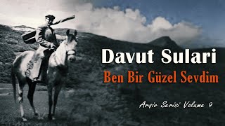 Davut Sulari - Ben Bir Güzel Sevdim (Arşiv Serisi-9) Resimi