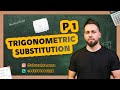 Trigonometric Substitution Part 1 