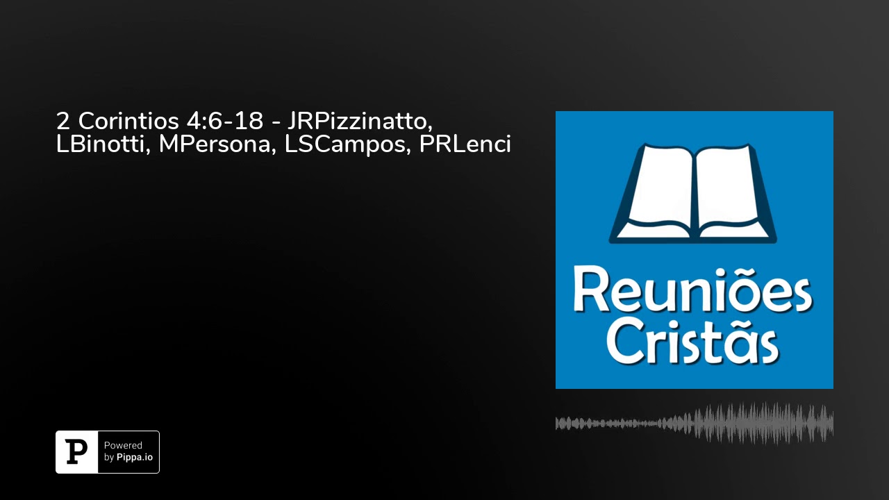 2 Corintios 4:6-18 - JRPizzinatto, LBinotti, MPersona, LSCampos, PRLenci evangelho de mateus