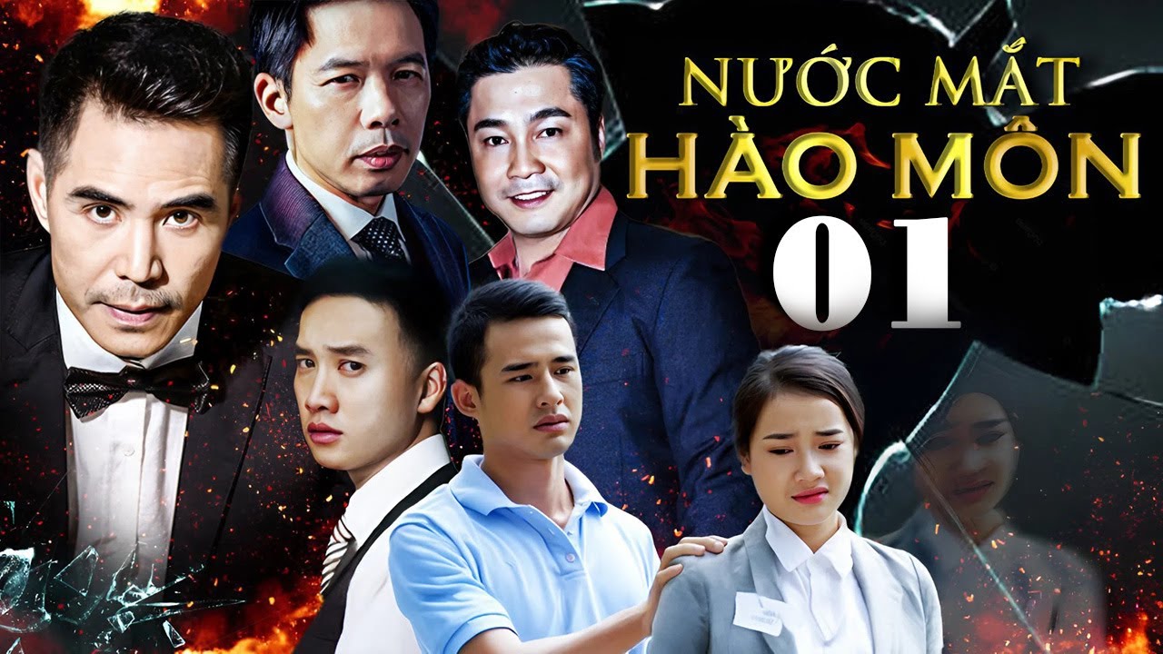 NƯỚC MẮT HÀO MÔN Tập 1 | Phim Bộ Việt Nam Mới Hay Nhất 2025 | Phim Việt Nam Mới Hay Nhất 2025
