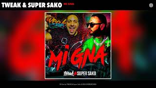 TWEAK & Super Sako - Mi Gna (Tweak Remix) (Official Audio)
