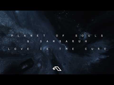 Planet Of Souls & Samsaruh - Love Is The Cure