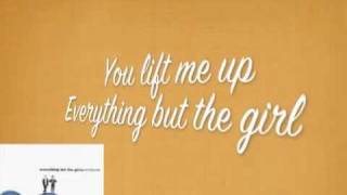 Watch Everything But The Girl You Lift Me Up video