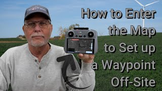 How to Enter the Map to Set up a Waypoint Off Site