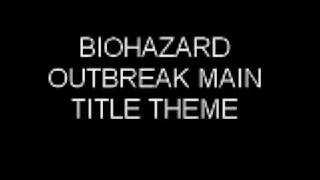 Biohazard Outbreak OST: 01. BIOHAZARD OUTBREAK MAIN TITLE THEME
