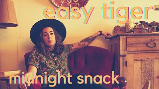 easy tiger - midnight snack (audio)