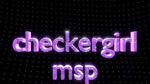 mein intro für mein kanal checkergirl msp