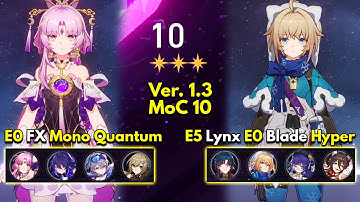 E0S1 Fu Xuan Mono Quantum & E5 Lynx + Blade | Memory of Chaos Floor 10 3 Stars Honkai: Star Rail 1.3