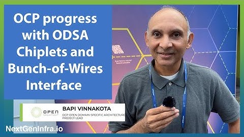 OCP progress with ODSA Chiplets and Bunch-of-Wires Interface