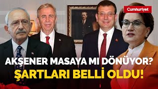Meral Akşener Masaya Mı Dönüyor? İyi̇ Parti Şartlarını Açıkladı...