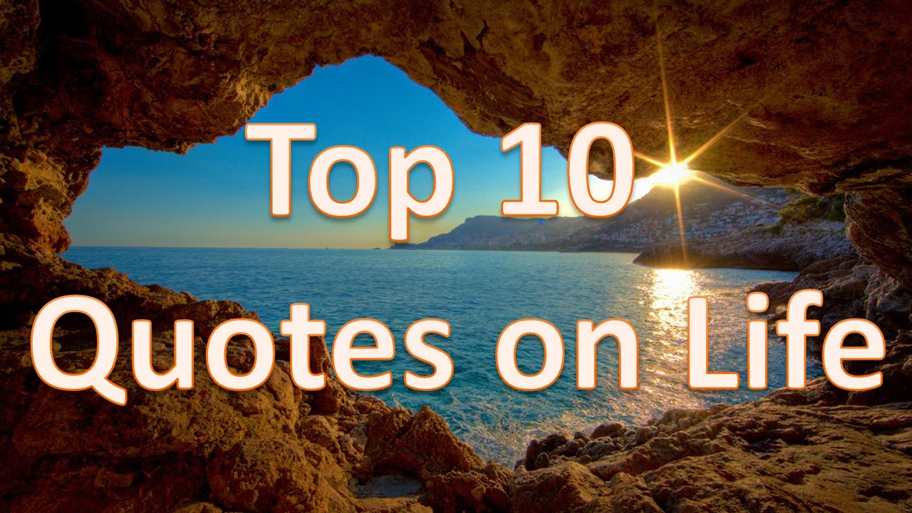 Top 10 Quotes on Life - YouTube