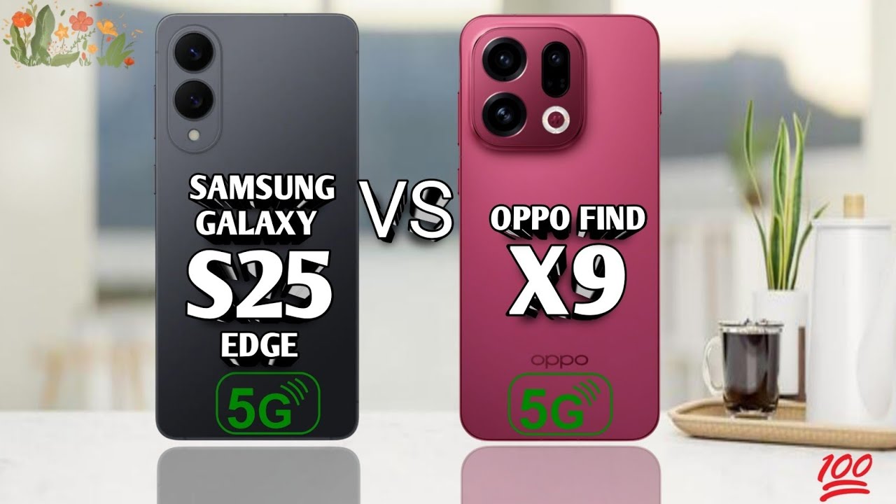 SAMSUNG GALAXY S25 EDGE VS OPPO FIND X9!! FULL COMPRASION!! VIDEO!! 💯 ...