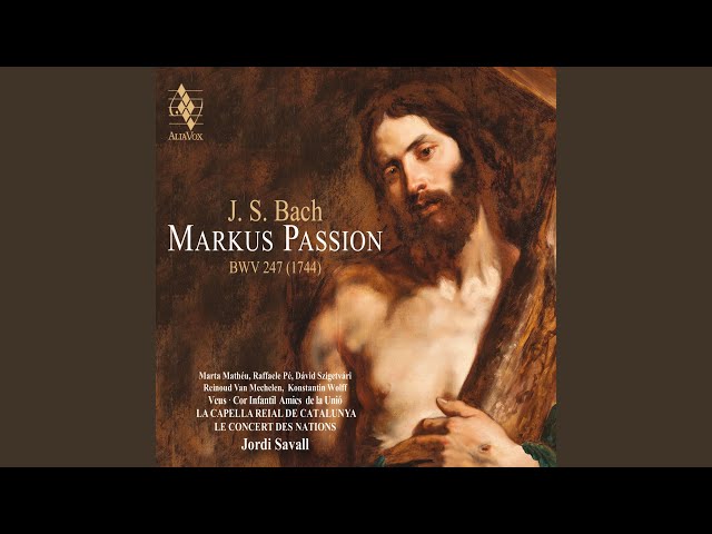 Bach - Passion selon St-Marc: Choeur final : La Capella Reial de Catalunya & Le Concert des Nations / J.Savall