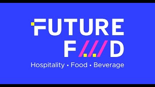 Information FutureFWD – Hospitality, Food & Beverage Guide