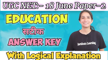 UGC NET Paper 2 - Education Answer Key (18 June, 2024) Complete Education Paper Analysis By Ravina