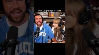 from give me a chance to this #taylorswift #traviskelce #fypshorts #love #celebgossip