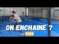 P250 : Va-t-on enchaîner 2 VICTOIRES de Suite ? Road to TOP 100 Padel