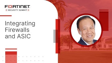 Integrating Firewalls and ASIC | 2023 Security Summit at the Fortinet Championship