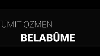 Ümit ÖZMEN - BELABUME Resimi