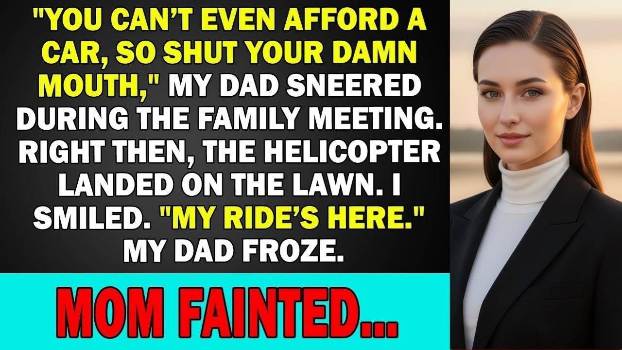 At the Family Meeting, My Parents Called Me Poor — Then My Helicopter Landed. My Dad Froze And…