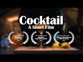 Cocktail - A Short Film (2017)