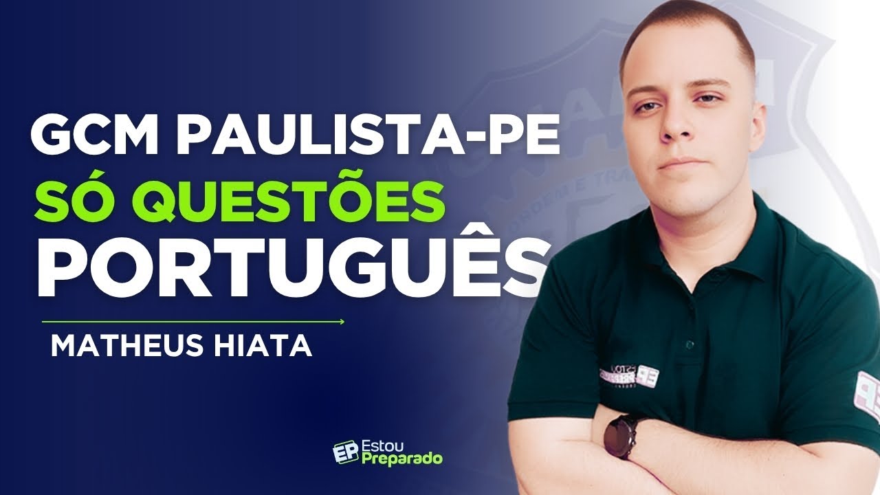 CONCURSO GUARDA E AGT PAULISTA-PE: QUESTÕES INÉDITAS DE PORTUGUÊS com MATHEUS HIATA