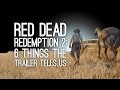 Red Dead Redemption 2: 6 Things the Red Dead Redemption 2 Trailer Tells Us