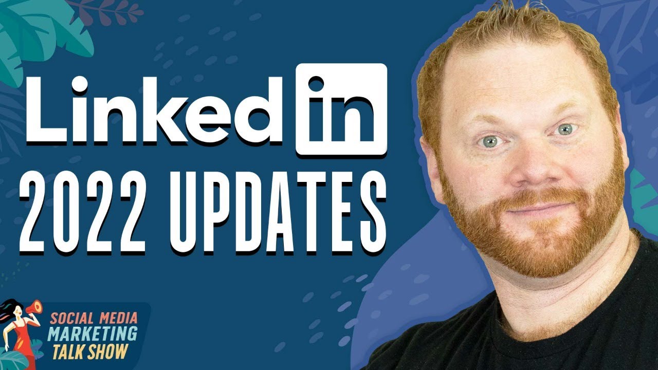 2022 LinkedIn Updates