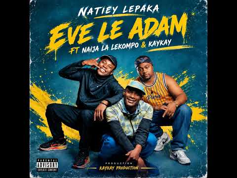 Eve le Adam(Natiey Lepaka ft McKay Johnson & Kay Kay production)