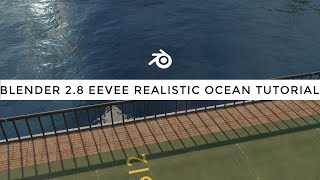 Blender 2.8 Eevee Realistic Ocean Tutorial