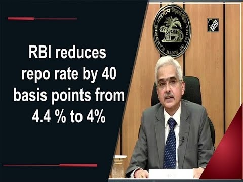 RBI reduces repo rate by 40 basis points from 4.4 % to 4%