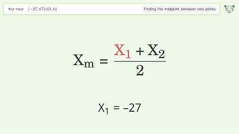 Find the midpoint between two points p1 (-27,67) and p2 (63,0): Step-by-Step Video Solution