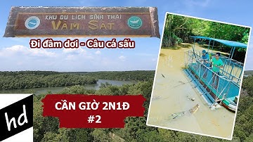 Cần Giờ 2N1Đ #2: KDL Vàm Sát Cần Giờ - Ngày thứ 2 ở Cần Giờ đi câu cá sấu