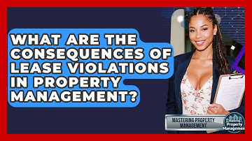 What Are The Consequences Of Lease Violations In Property Management?