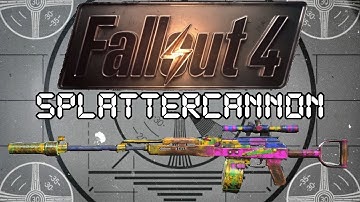 Fallout 4: Unique Weapons - SplatterCannon