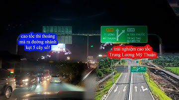 Trải Nghiệm Cao Tốc Trung Lương Mỹ Thuận Và Video Cuối Trong Năm 2021 | GoGo TV