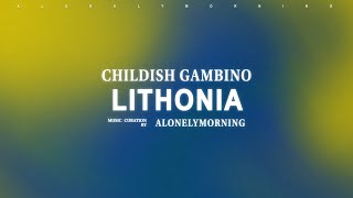 Childish Gambino - Lithonia (Lyrics)